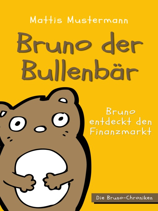 Title details for Bruno der Bullenbär by Mattis Mustermann - Available